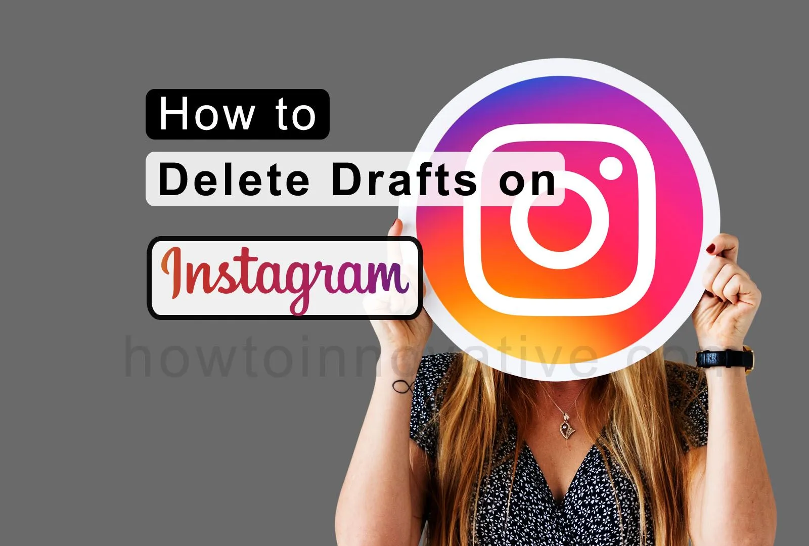 How to Delete Drafts on Instagram - How-To-Innovative