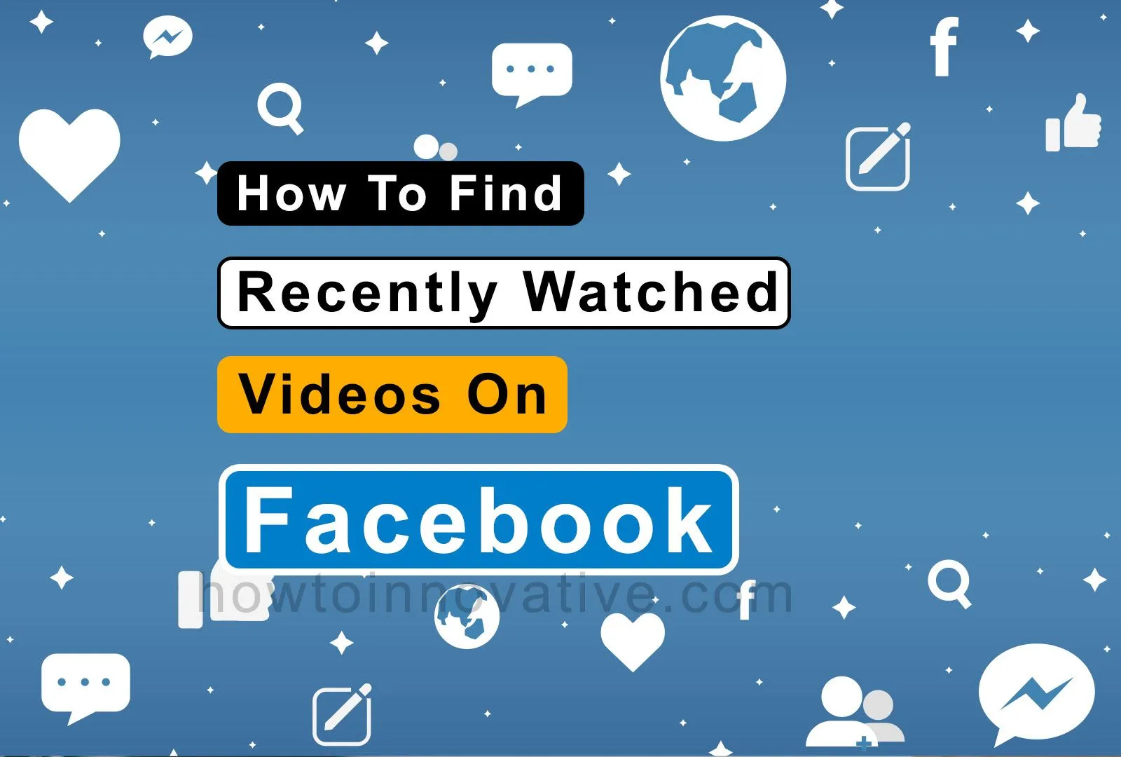 How To Find Recently Watched Videos On Facebook