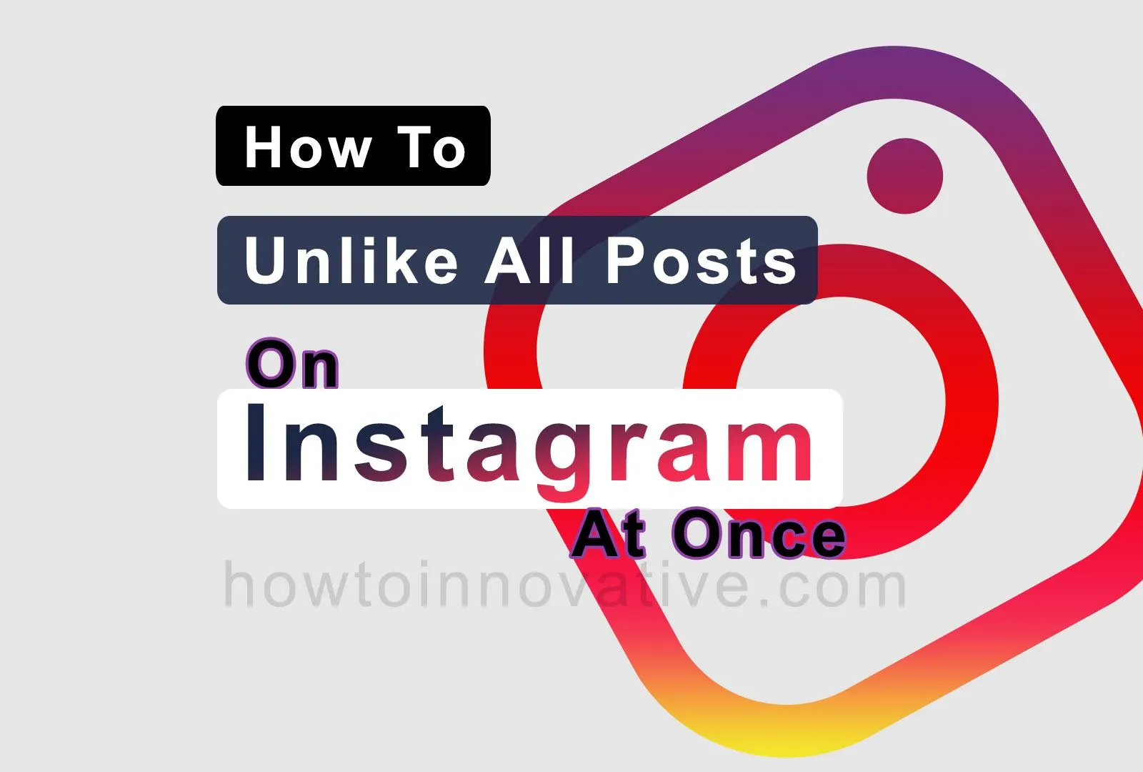 How To Unlike All Posts On Instagram At Once