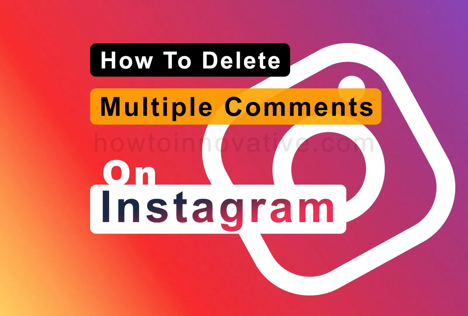 How To Delete Multiple Comments On Instagram