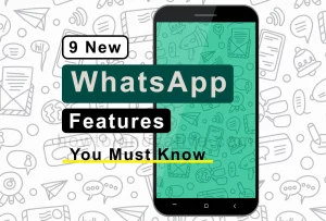 New WhatsApp Features You Must Know