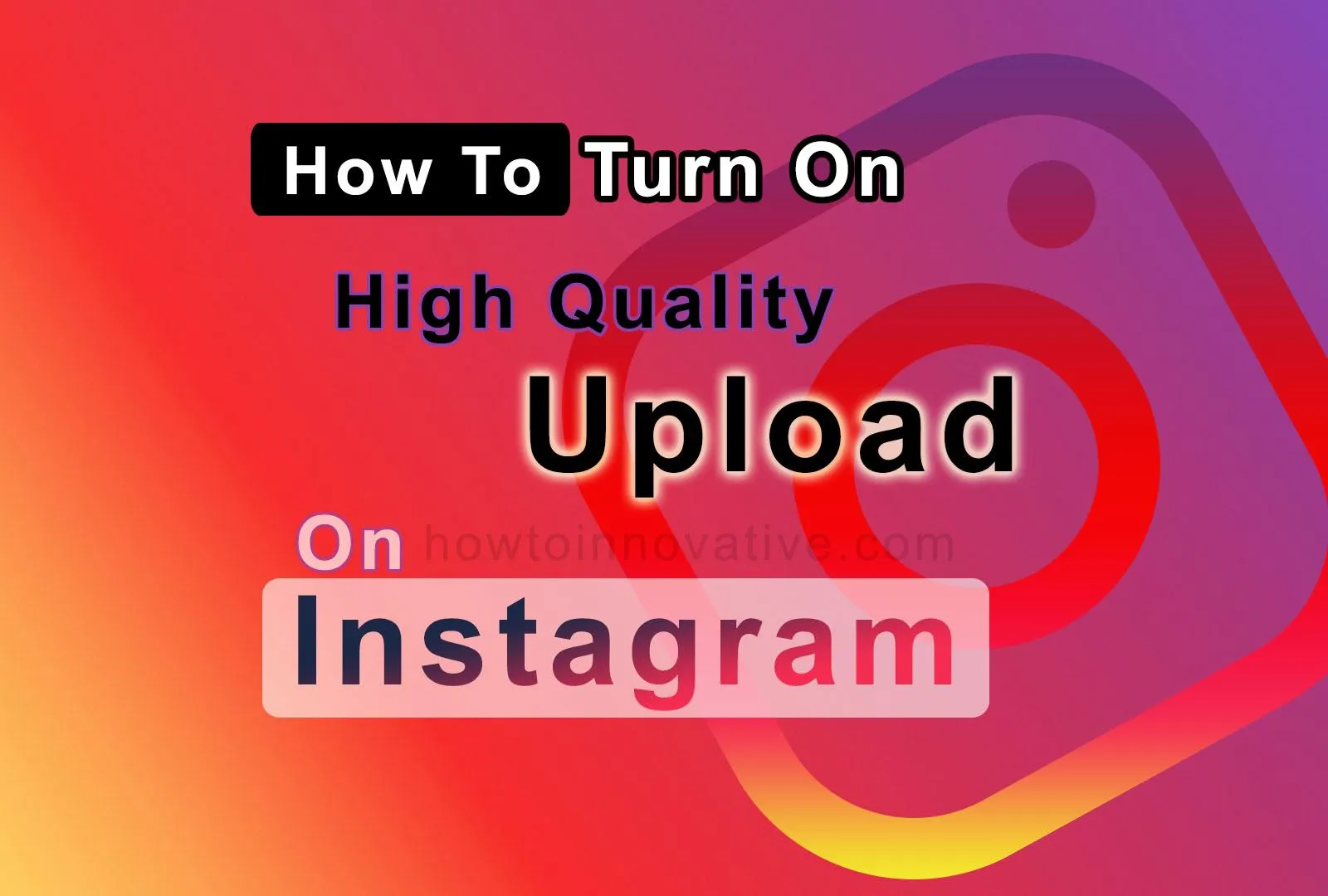 How To Turn On High Quality Upload On Instagram (2023)