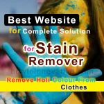 Best Website for Complete Solution for Stain Remover - Color Remover - Remove Holi Colour From Clothes
