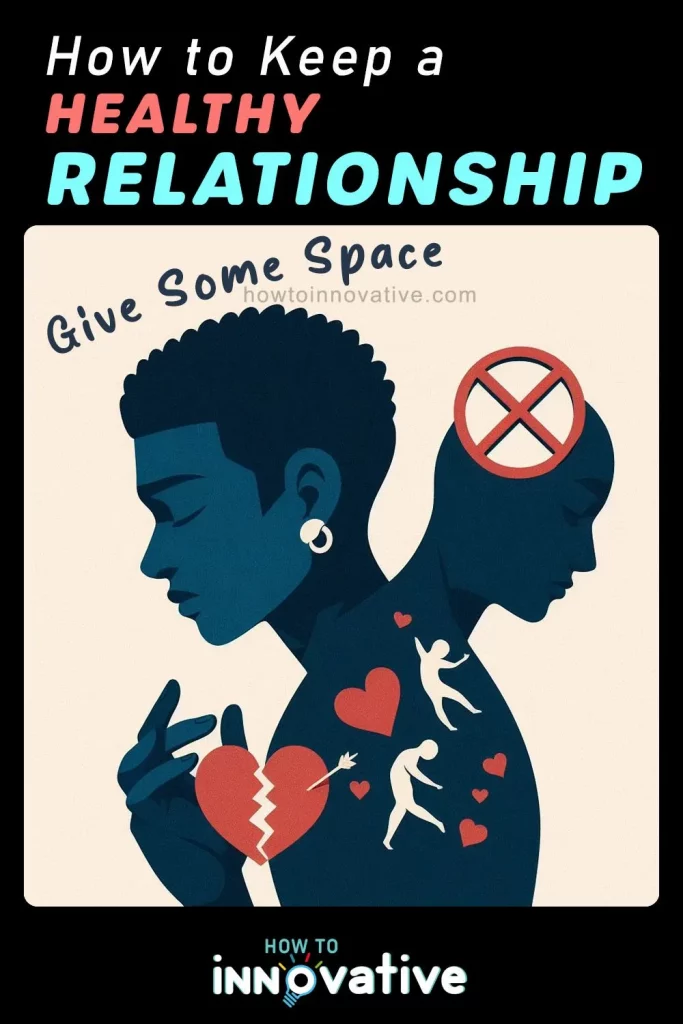 How to Keep a Healthy Relationship - Key Factors - Self-Care - Give Some Space