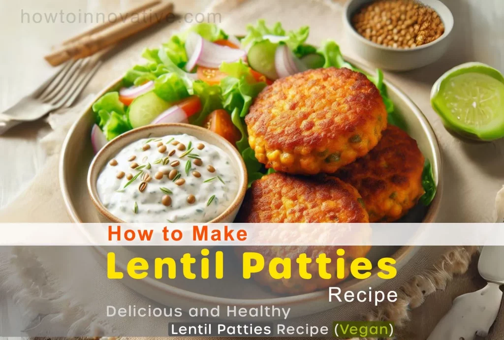 How to Make Lentil Patties Recipe - Delicious and Healthy Lentil Patties Recipe (Vegan)