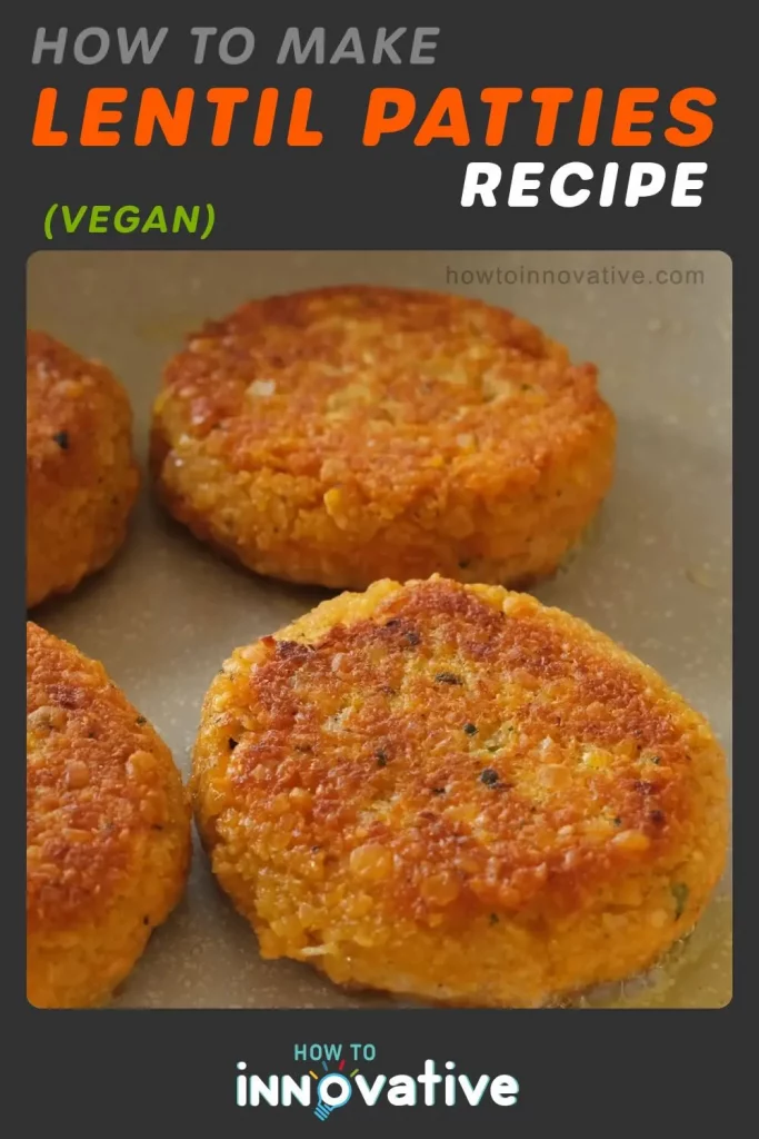 How to Make Lentil Patties Recipe - Delicious and Healthy Lentil Patties Recipe (Vegan) - Cook the Patties