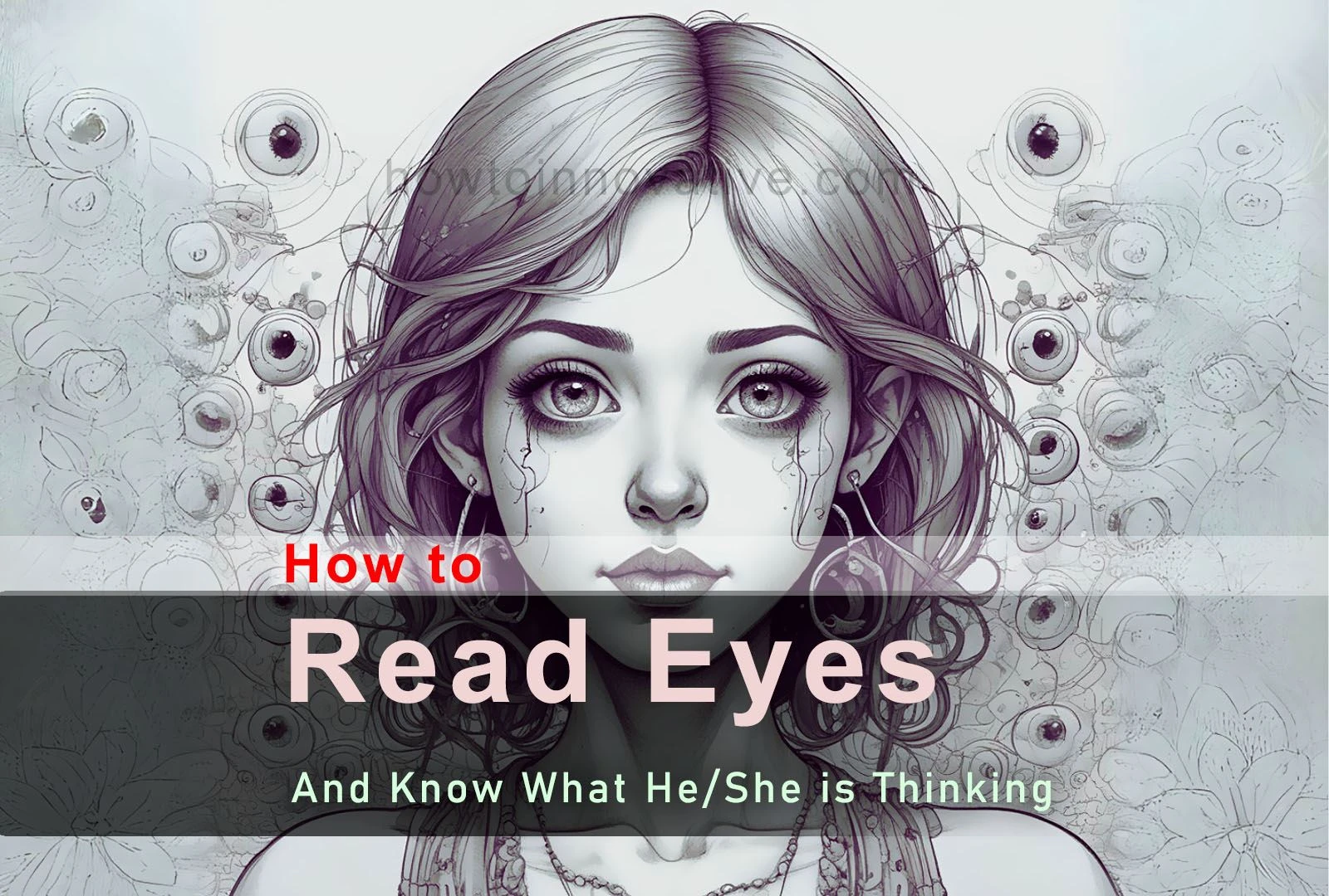 How to Read Eyes and Know What He She is Thinking