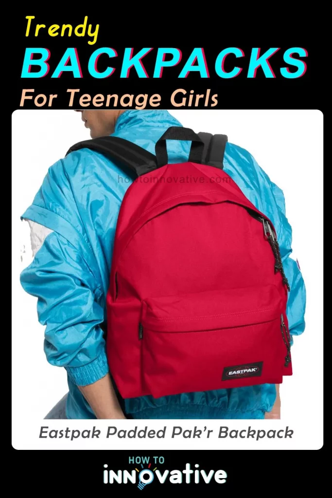Trendy Backpacks for Teenage Girls - Eastpak Padded Pak’r Backpack