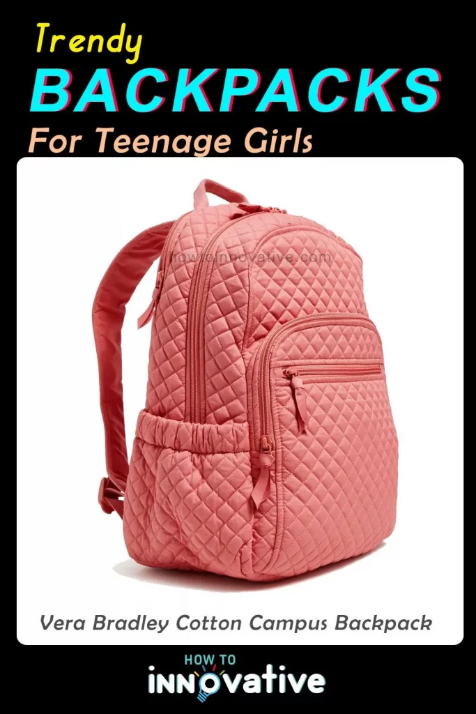 Trendy Backpacks for Teenage Girls - Vera Bradley Cotton Campus Backpack