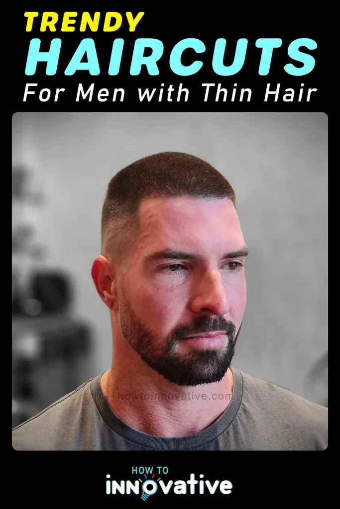 Trendy Haircuts for Men with Thin Hair - Buzz Cut