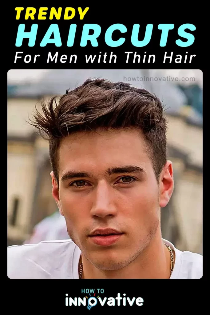 Trendy Haircuts for Men with Thin Hair - Short Layered