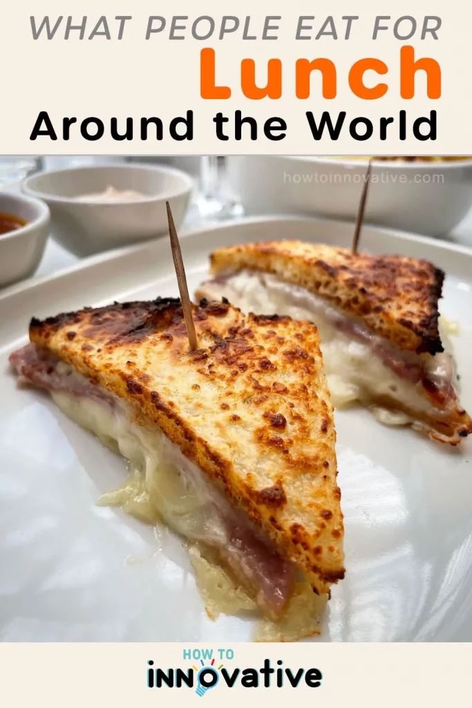 14 Photos Reveal What People Eat for Lunch Around the World - France – Croque Monsieur