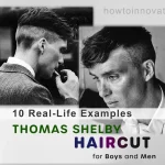 Thomas Shelby Haircut & 10 Real-Life Examples for Boys and Men